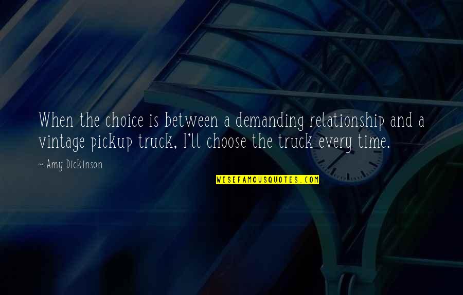 Blme Quotes By Amy Dickinson: When the choice is between a demanding relationship