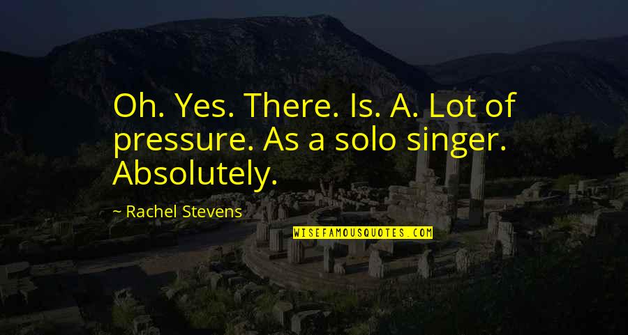 Bloaters Fish Quotes By Rachel Stevens: Oh. Yes. There. Is. A. Lot of pressure.