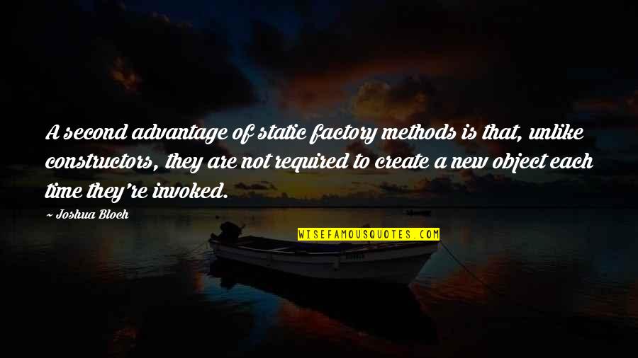 Bloch Quotes By Joshua Bloch: A second advantage of static factory methods is Bloch Quotes By Joshua Bloch: A second advantage of static factory methods is