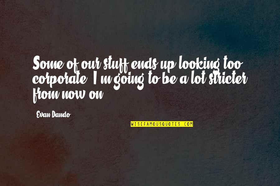 Blockage Quotes By Evan Dando: Some of our stuff ends up looking too