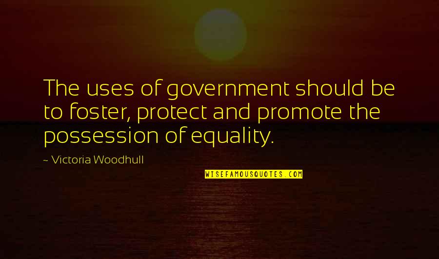 Blockbuster Commercial Movie Quotes By Victoria Woodhull: The uses of government should be to foster,