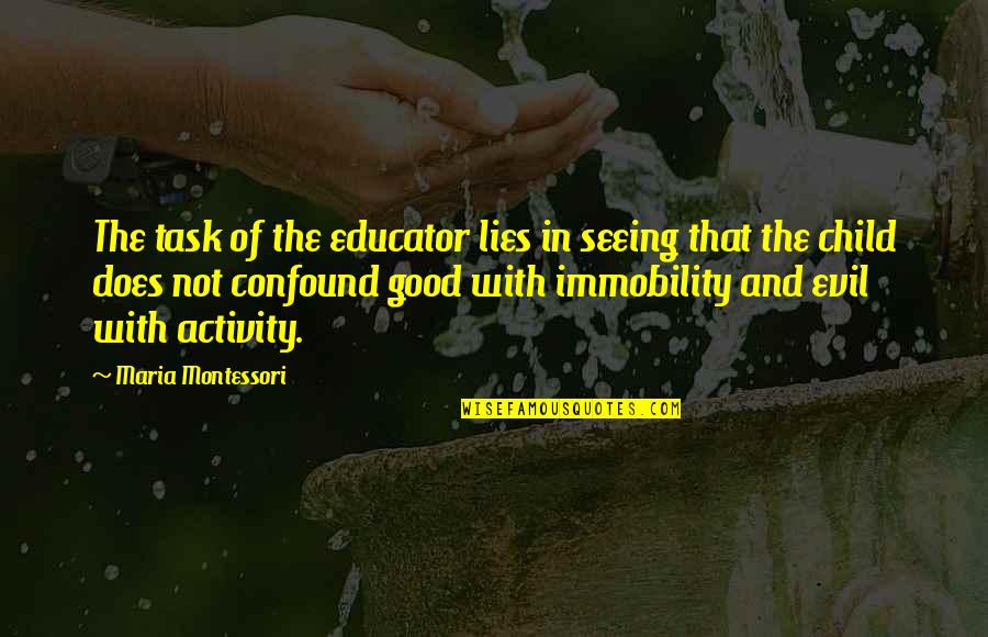 Blocking In Fb Quotes By Maria Montessori: The task of the educator lies in seeing