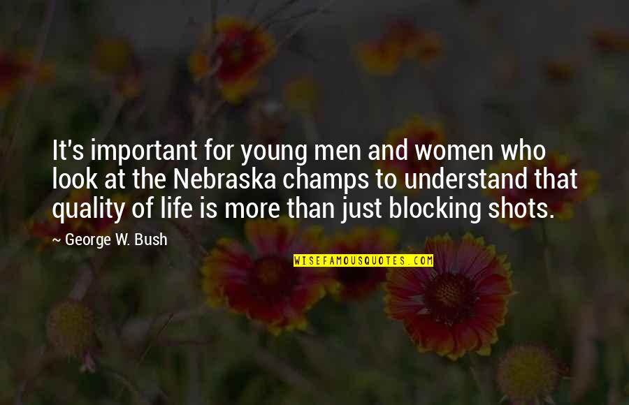 Blocking Out Quotes By George W. Bush: It's important for young men and women who