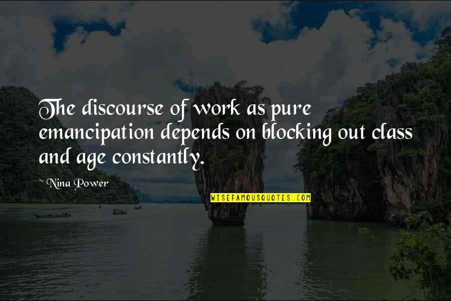 Blocking Quotes By Nina Power: The discourse of work as pure emancipation depends