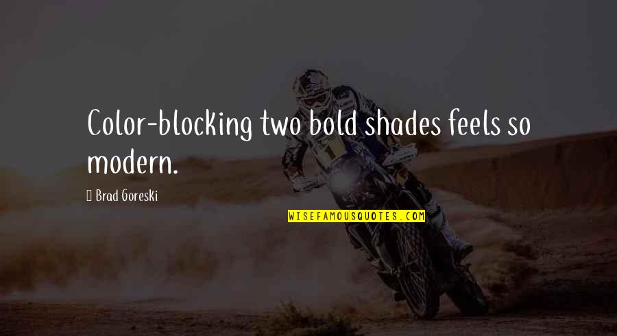 Blocking Your Ex Quotes By Brad Goreski: Color-blocking two bold shades feels so modern. Blocking Your Ex Quotes By Brad Goreski: Color-blocking two bold shades feels so modern.