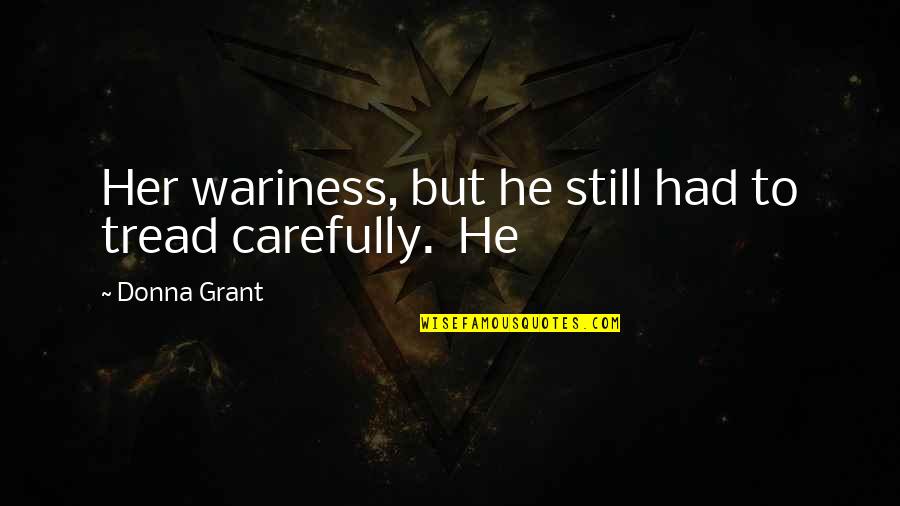 Blockquote Css Quotes By Donna Grant: Her wariness, but he still had to tread