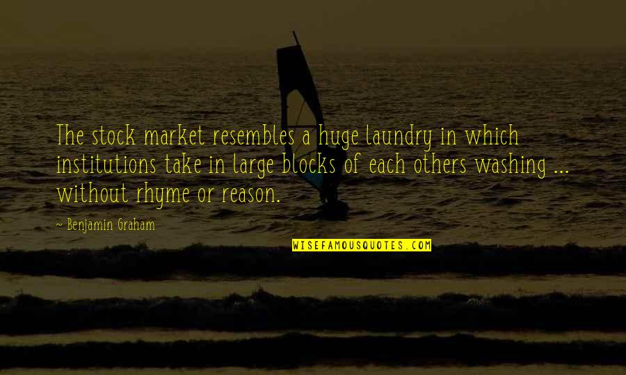 Blocks Quotes By Benjamin Graham: The stock market resembles a huge laundry in