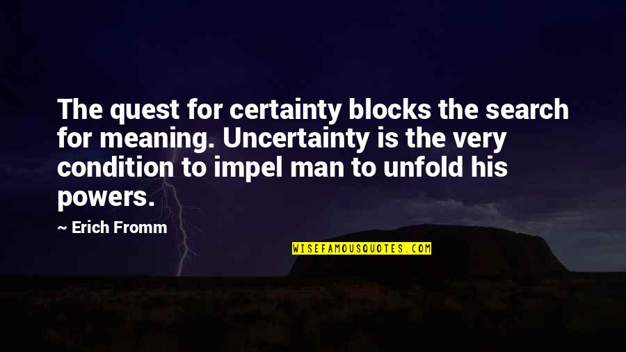 Blocks Quotes By Erich Fromm: The quest for certainty blocks the search for