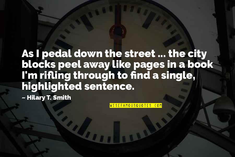 Blocks Quotes By Hilary T. Smith: As I pedal down the street ... the
