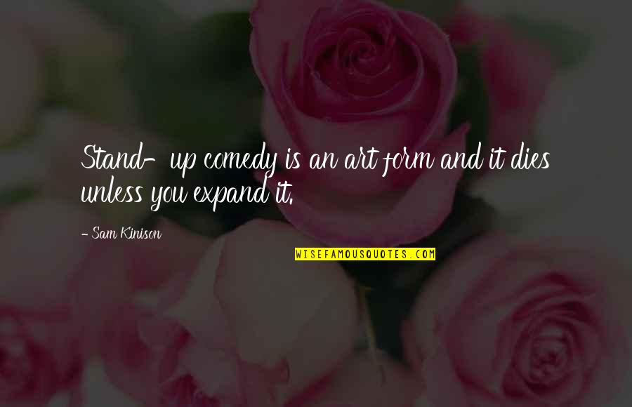 Bloederige Creepy Quotes By Sam Kinison: Stand-up comedy is an art form and it