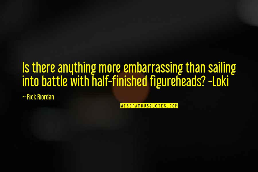 Bloeser Carpet Quotes By Rick Riordan: Is there anything more embarrassing than sailing into Bloeser Carpet Quotes By Rick Riordan: Is there anything more embarrassing than sailing into