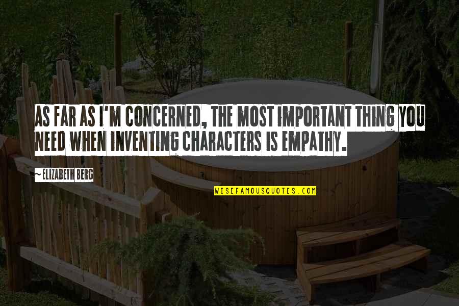 Blog Article Quotes By Elizabeth Berg: As far as I'm concerned, the most important Blog Article Quotes By Elizabeth Berg: As far as I'm concerned, the most important