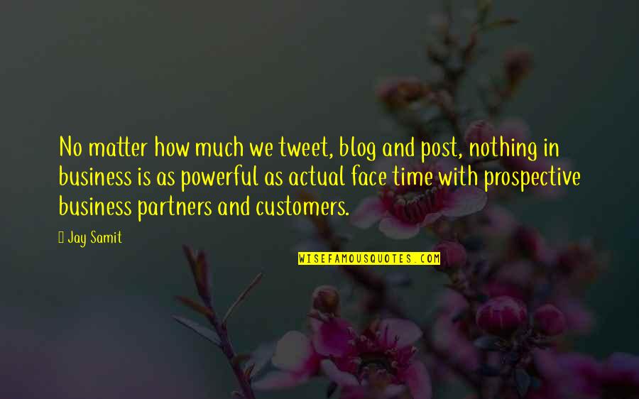 Blog On Quotes By Jay Samit: No matter how much we tweet, blog and