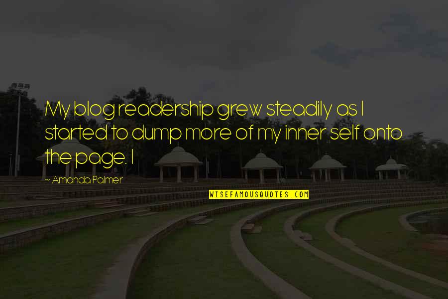 Blog Quotes By Amanda Palmer: My blog readership grew steadily as I started