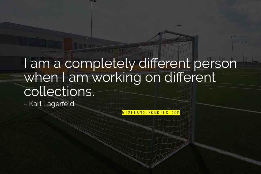 Blog Quotes Quotes By Karl Lagerfeld: I am a completely different person when I
