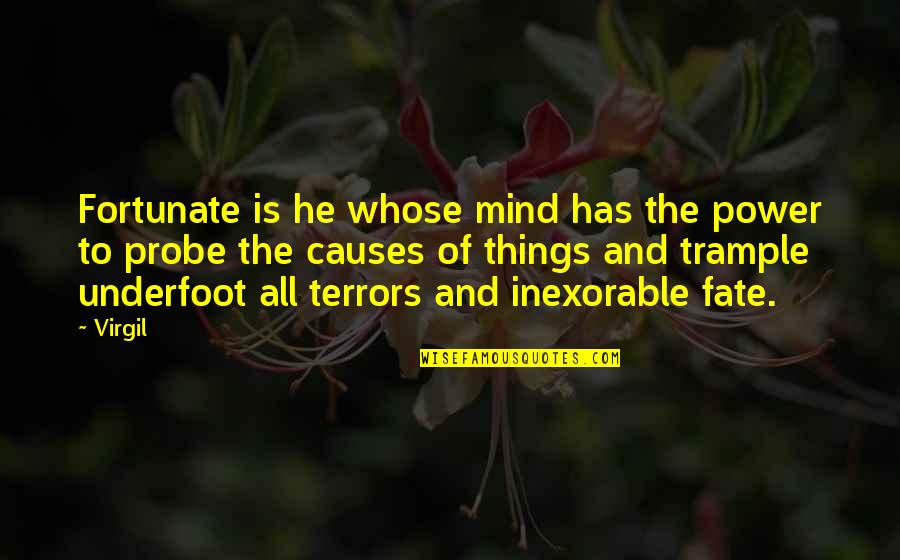 Blogged Artery Quotes By Virgil: Fortunate is he whose mind has the power Blogged Artery Quotes By Virgil: Fortunate is he whose mind has the power