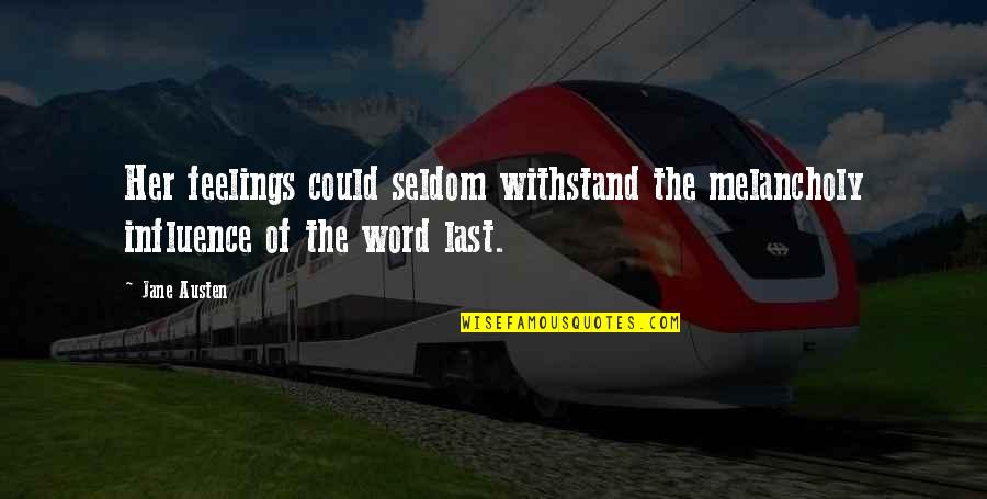 Blogilates Quotes By Jane Austen: Her feelings could seldom withstand the melancholy influence