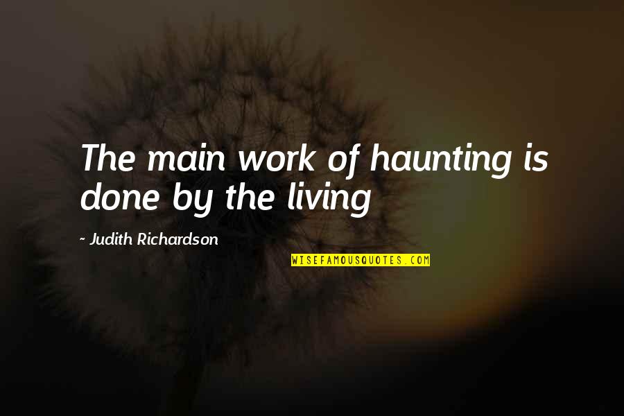 Blogspot Quotes By Judith Richardson: The main work of haunting is done by Blogspot Quotes By Judith Richardson: The main work of haunting is done by