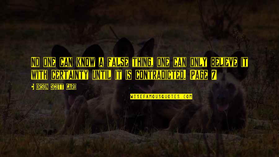 Blok's Quotes By Orson Scott Card: No one can know a false thing, one Blok's Quotes By Orson Scott Card: No one can know a false thing, one