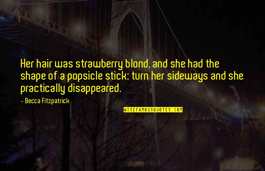 Blond Quotes By Becca Fitzpatrick: Her hair was strawberry blond, and she had