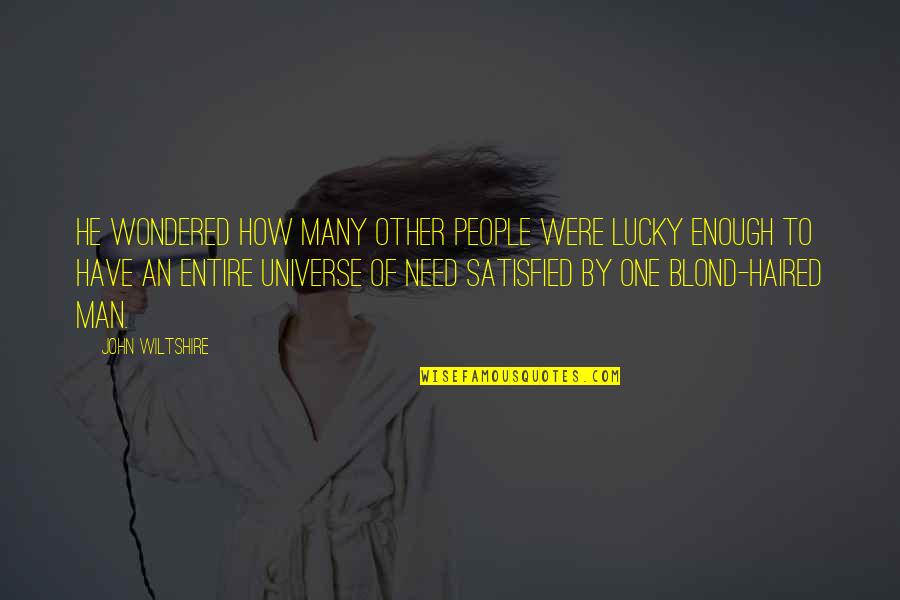 Blond Quotes By John Wiltshire: He wondered how many other people were lucky