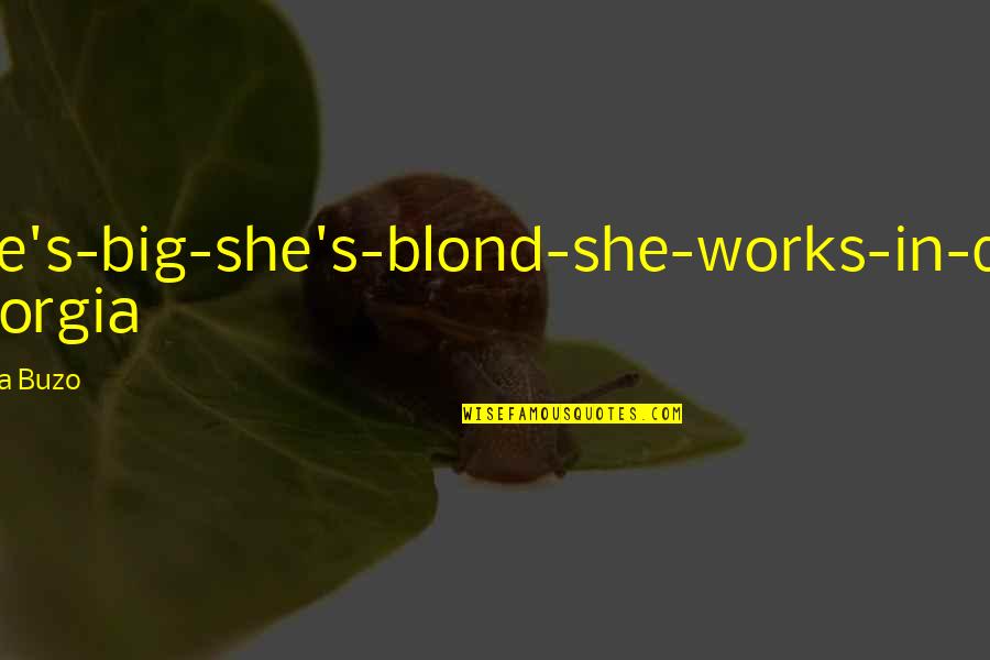 Blond Quotes By Laura Buzo: She's-big-she's-blond-she-works-in-deli Georgia