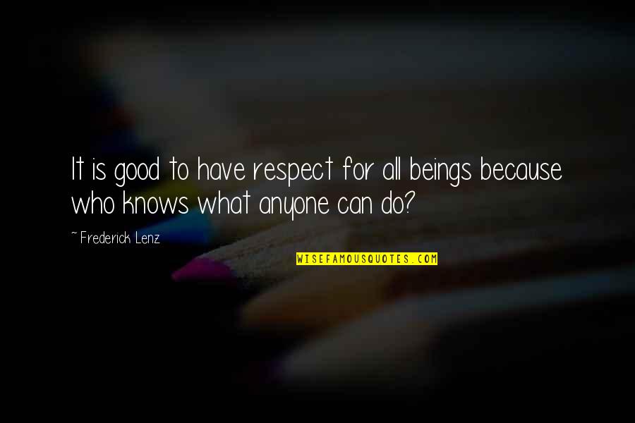 Blonde Friendship Quotes By Frederick Lenz: It is good to have respect for all