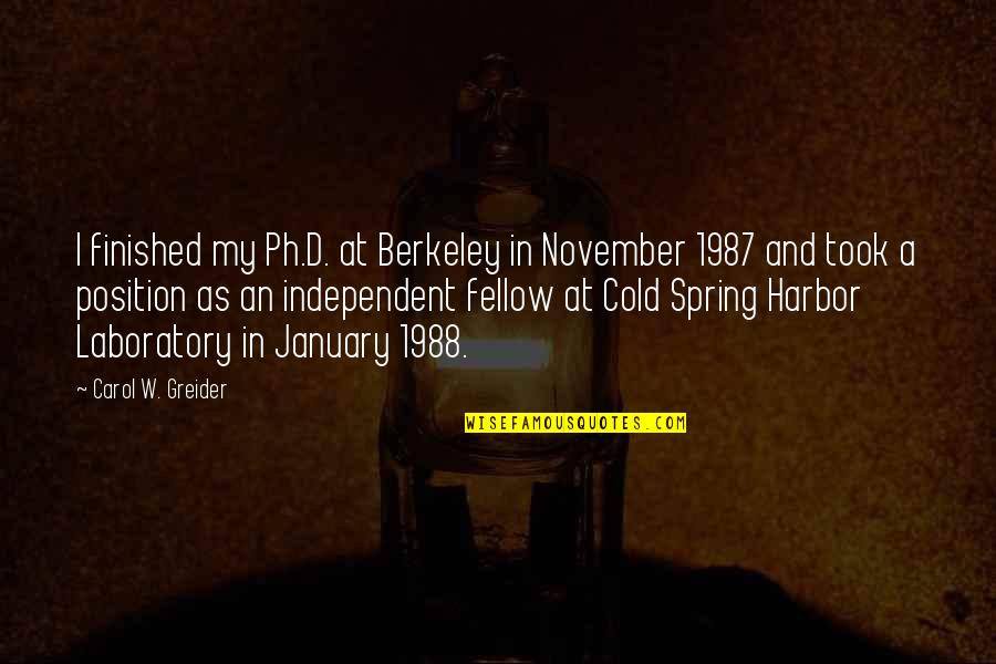 Blonde Hair And Green Eyes Quotes By Carol W. Greider: I finished my Ph.D. at Berkeley in November