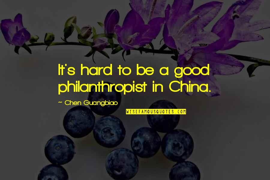 Blonde Vs Brunette Hair Quotes By Chen Guangbiao: It's hard to be a good philanthropist in