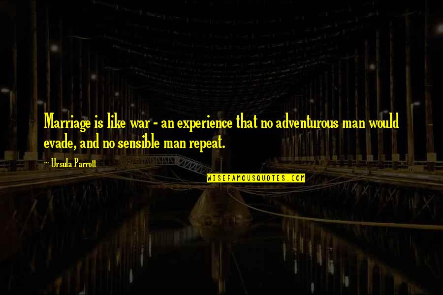 Blondes And Brunettes Quotes By Ursula Parrott: Marriage is like war - an experience that Blondes And Brunettes Quotes By Ursula Parrott: Marriage is like war - an experience that