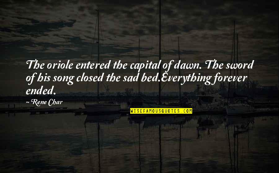 Blondes That Do It Better Quotes By Rene Char: The oriole entered the capital of dawn. The Blondes That Do It Better Quotes By Rene Char: The oriole entered the capital of dawn. The