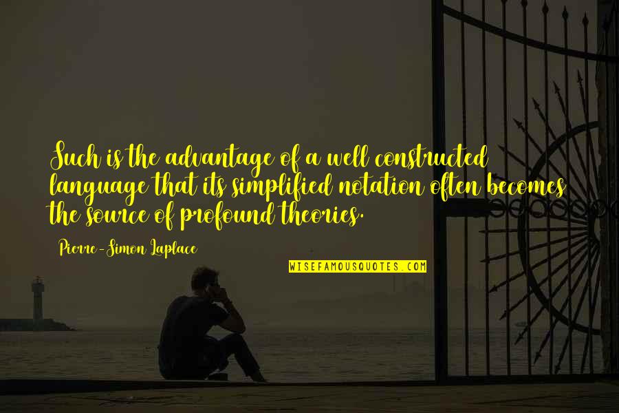 Blondina Quotes By Pierre-Simon Laplace: Such is the advantage of a well constructed