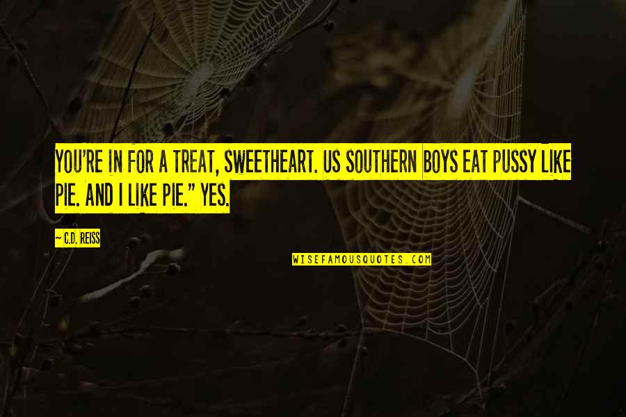 Blonds In Las Vegas Quotes By C.D. Reiss: You're in for a treat, sweetheart. Us southern Blonds In Las Vegas Quotes By C.D. Reiss: You're in for a treat, sweetheart. Us southern