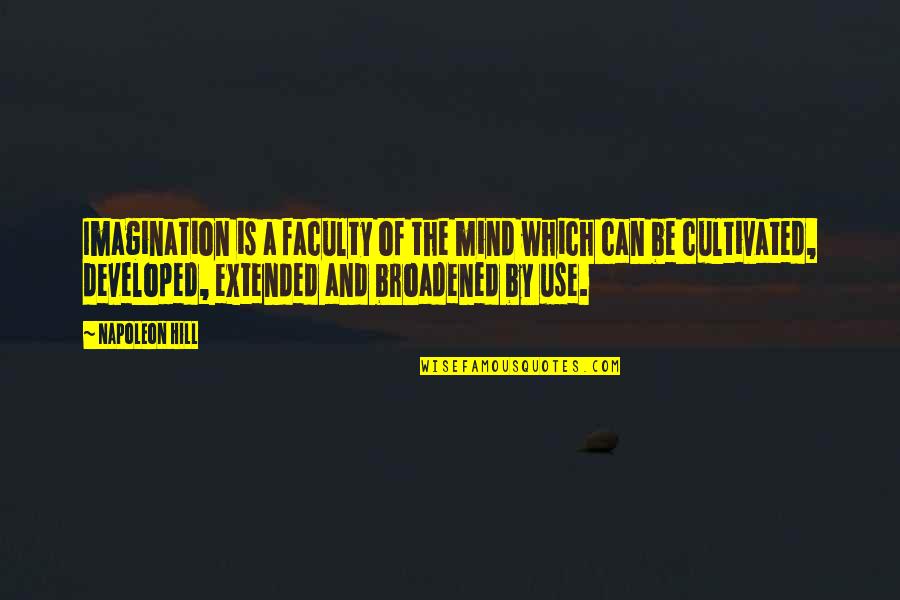 Blonka Winkfield Quotes By Napoleon Hill: Imagination is a faculty of the mind which