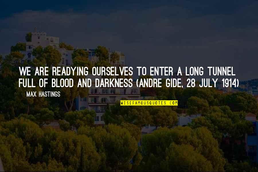 Blood And Darkness Quotes By Max Hastings: We are readying ourselves to enter a long Blood And Darkness Quotes By Max Hastings: We are readying ourselves to enter a long