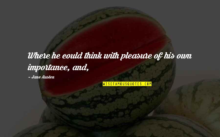 Blood Brothers Act 1 Key Quotes By Jane Austen: Where he could think with pleasure of his