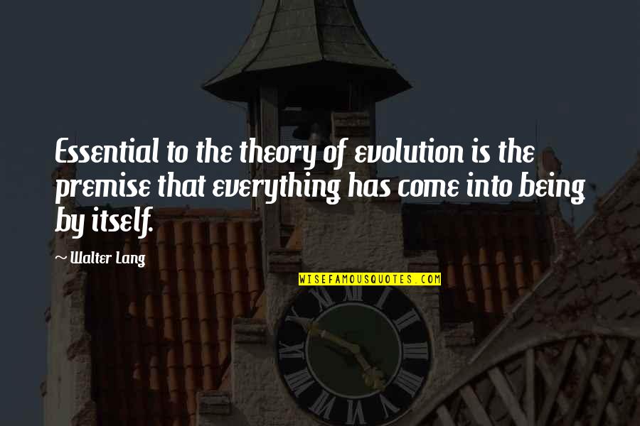 Blood Canticle Quotes By Walter Lang: Essential to the theory of evolution is the