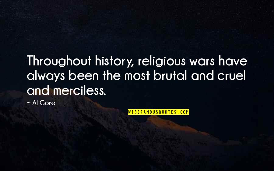 Blood Covered Arm Quotes By Al Gore: Throughout history, religious wars have always been the