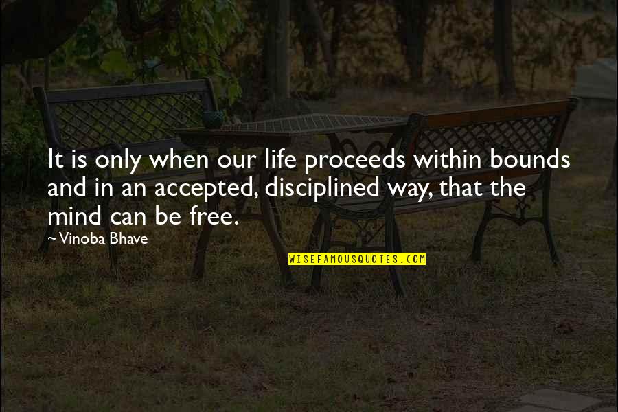 Blood Cultist Quotes By Vinoba Bhave: It is only when our life proceeds within