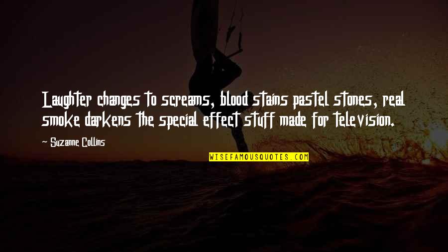 Blood For Blood Quotes By Suzanne Collins: Laughter changes to screams, blood stains pastel stones,