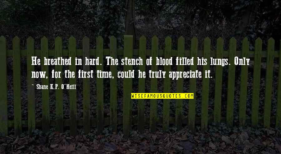 Blood From Dracula Quotes By Shane K.P. O'Neill: He breathed in hard. The stench of blood