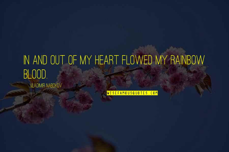 Blood In And Out Quotes By Vladimir Nabokov: In and out of my heart flowed my
