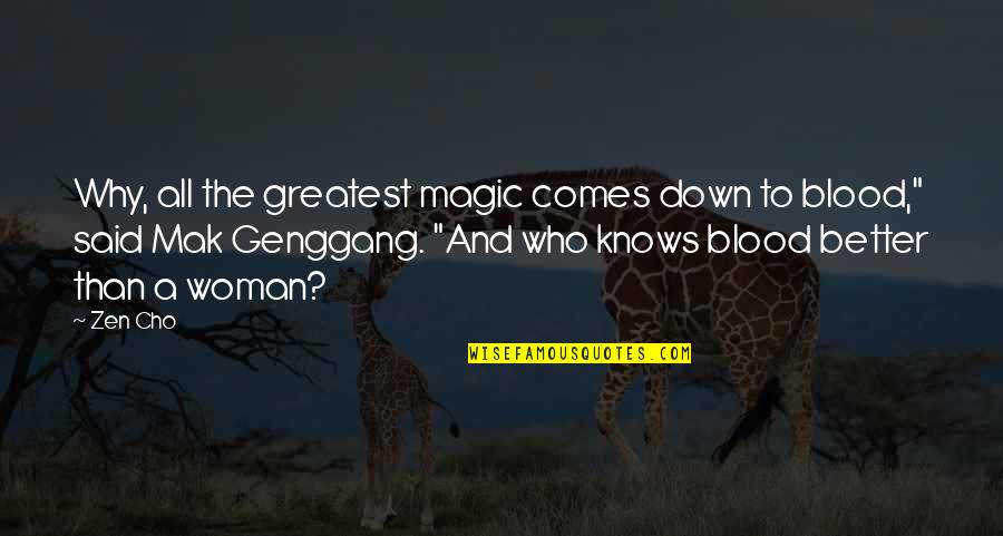 Blood In Blood Out Magic Quotes By Zen Cho: Why, all the greatest magic comes down to