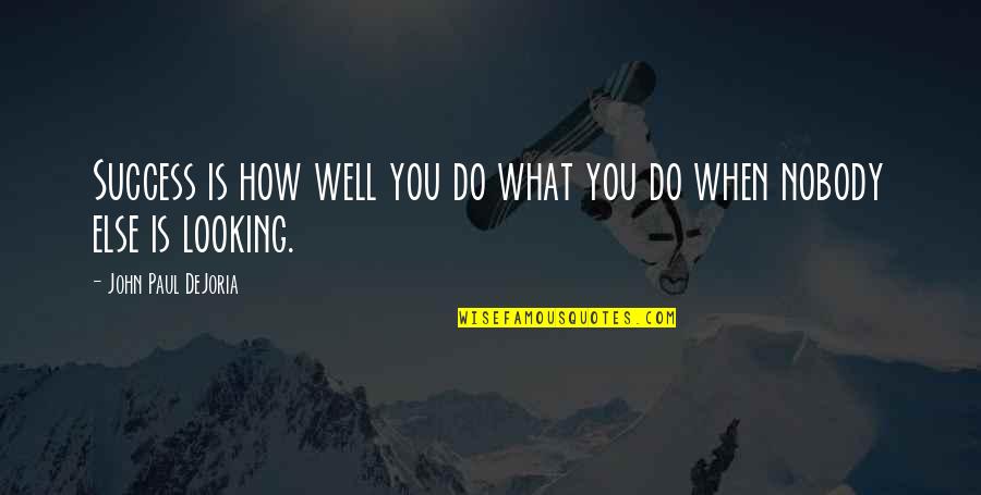 Blood In Tale Of Two Cities Quotes By John Paul DeJoria: Success is how well you do what you Blood In Tale Of Two Cities Quotes By John Paul DeJoria: Success is how well you do what you