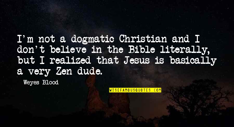 Blood In The Bible Quotes By Weyes Blood: I'm not a dogmatic Christian and I don't