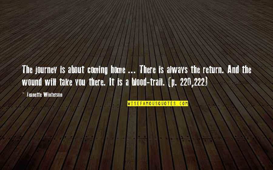 Blood Life Quotes By Jeanette Winterson: The journey is about coming home ... There