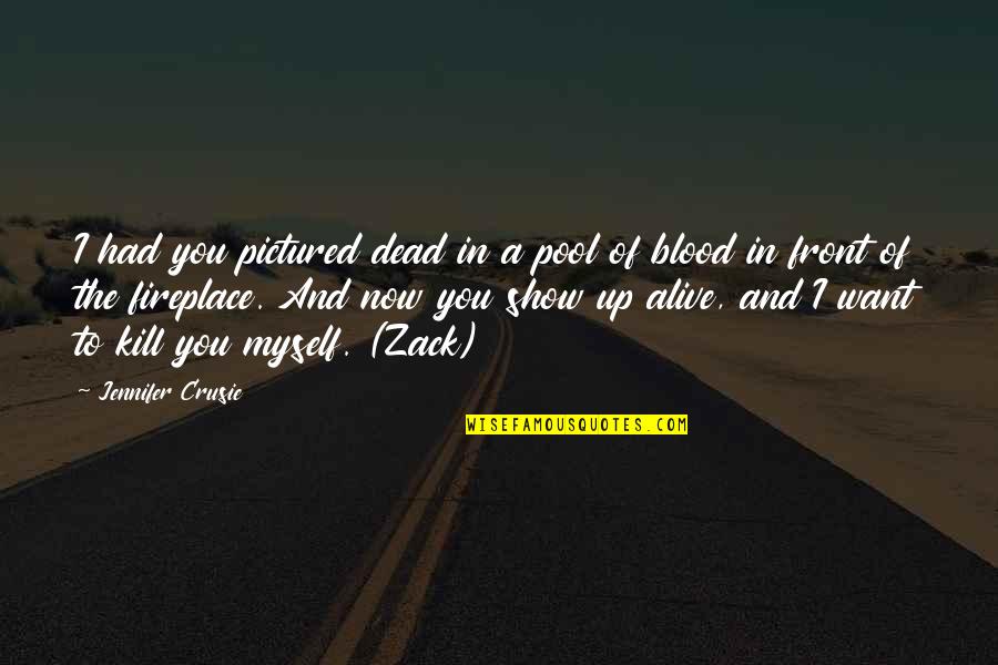 Blood Life Quotes By Jennifer Crusie: I had you pictured dead in a pool