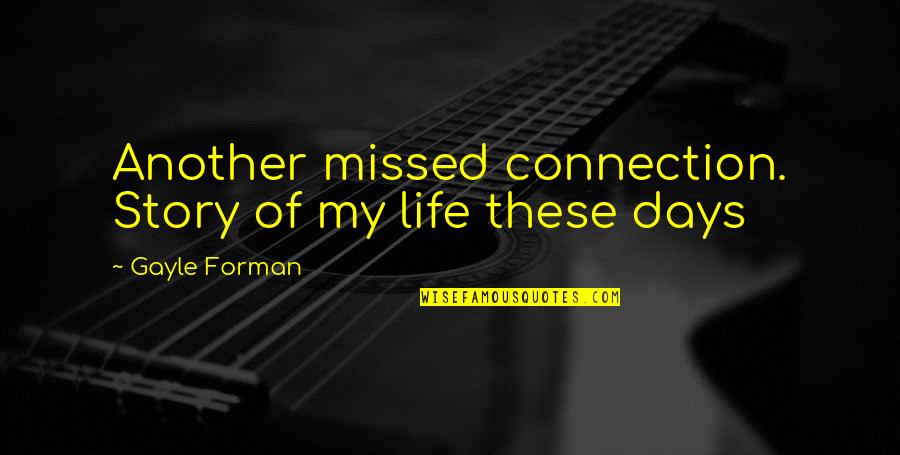 Blood Maker Food Quotes By Gayle Forman: Another missed connection. Story of my life these Blood Maker Food Quotes By Gayle Forman: Another missed connection. Story of my life these