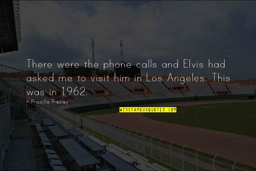 Blood Moons Quotes By Priscilla Presley: There were the phone calls and Elvis had
