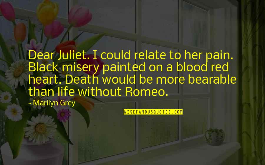 Blood Red Quotes By Marilyn Grey: Dear Juliet. I could relate to her pain.